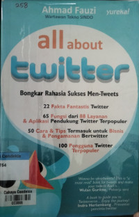 Image of All About Twitter : Bongkar Rahasia Sukses Men-Tweets