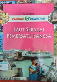 Image of Laut Sebagai Pemersatu Bangsa : Pemuda & Kelautan