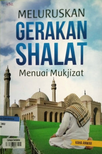 Image of Meluruskan Gerakan Shalat Menuai Mukjizat