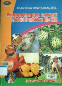 Image of Membangun Masa Depan Anak Negeri Melalui Pendidikan Life Skill