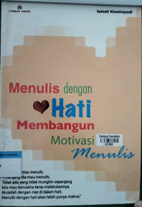 Image of Menulis dengan Hati Membangun Motivasi Menulis