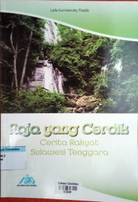 Image of Raja Yang Cerdik : Cerita Rakyat Sulawesi Tenggara